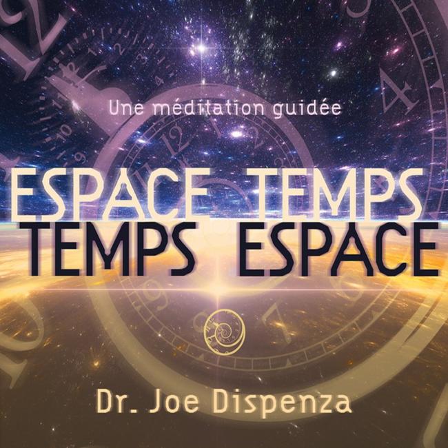 Méditation : Espace-temps, temps-espace – CD – Joe Dispenza