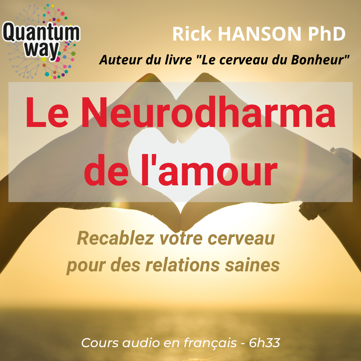 Rick Hanson – Le Neurodharma de l’Amour – Livre-Audio
