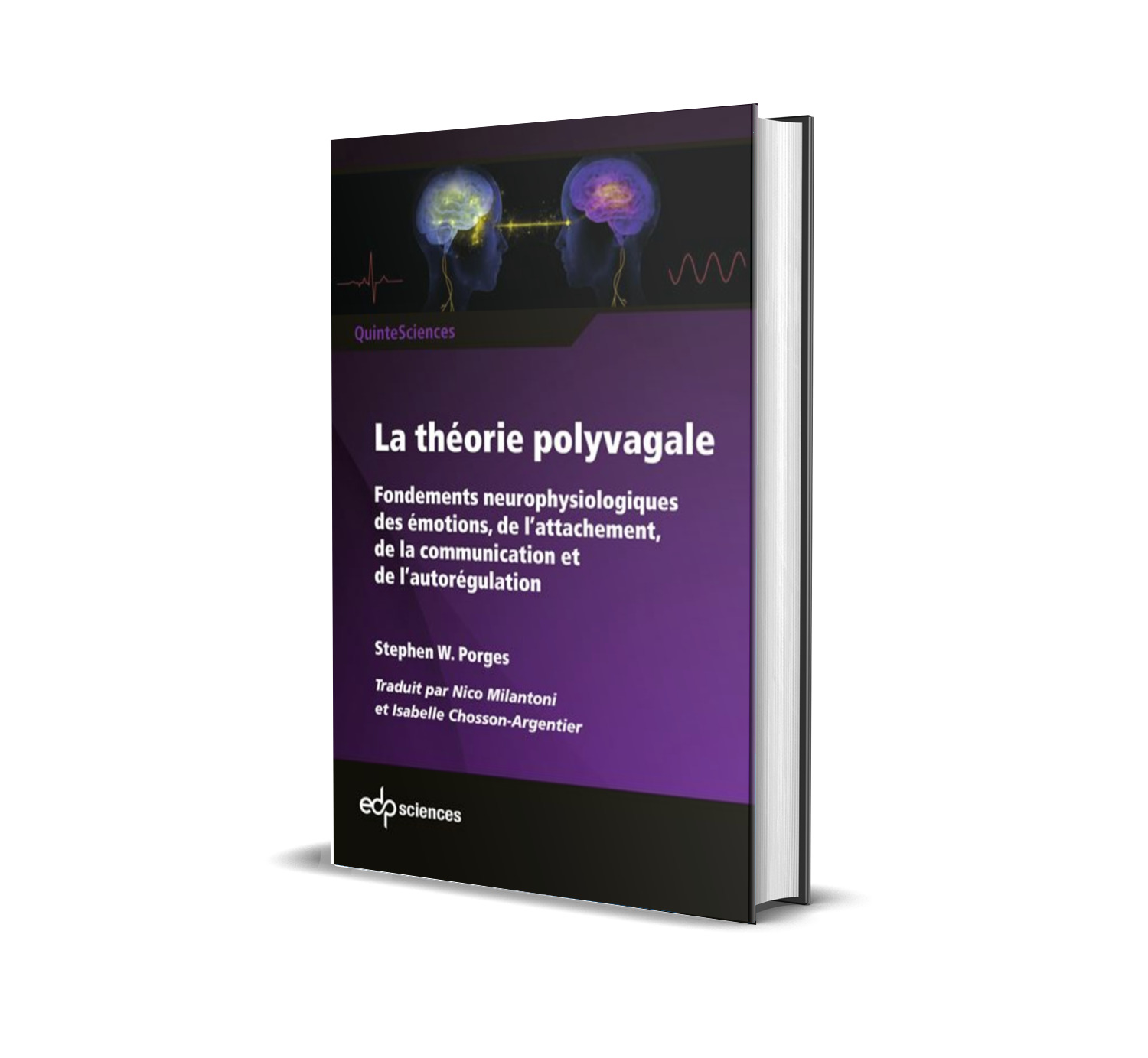 La théorie polyvagale : Fondements neurophysiologiques des émotions, de l’attachement, de la communication et de l’autorégulation – Stephen Porges