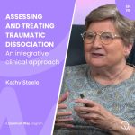 Kathy Steele - Évaluer et prendre en charge la dissociation traumatique : une approche clinique intégrative